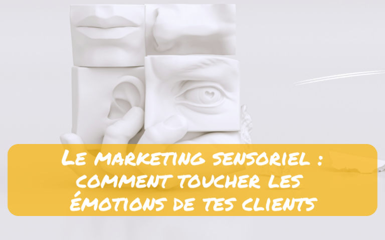 travailler sur les 5 sens pour du marketing sensoriel dans une agence webmarketing