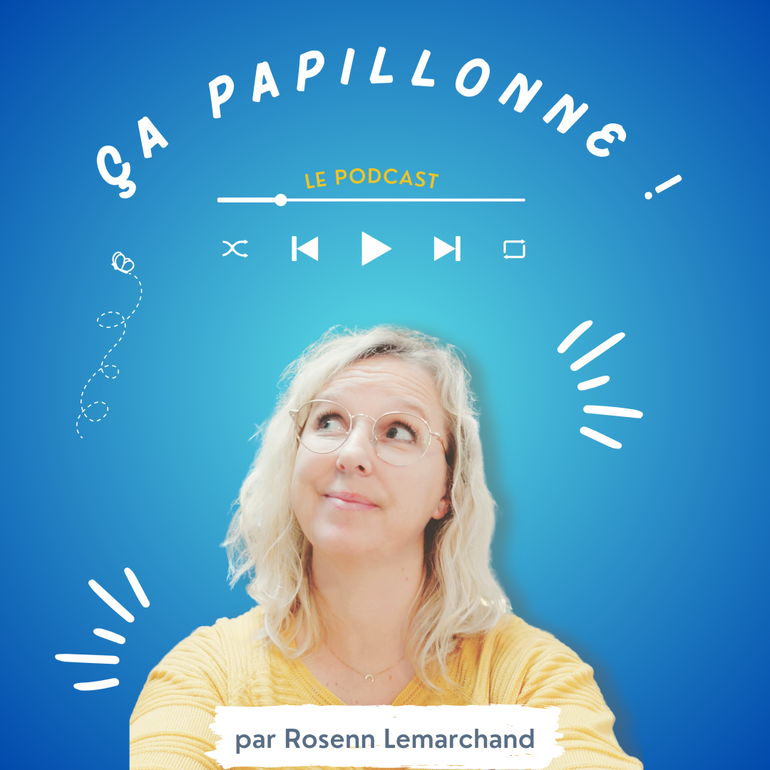 Podcast Ça papillonne